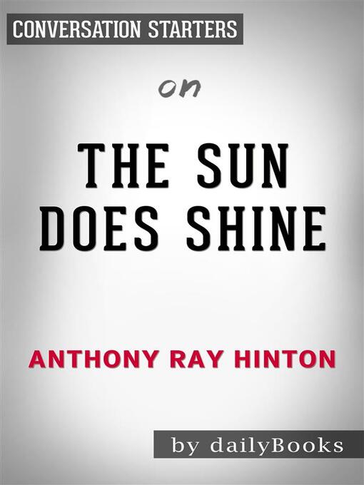 Title details for The Sun Does Shine--How I Found Life and Freedom on Death Row (Oprah's Book Club Summer 2018 Selection) by Anthony Ray Hinton | Conversation Starters by dailyBooks - Wait list